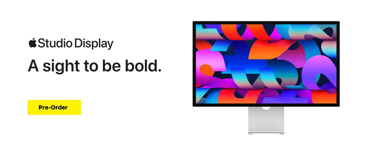 Studio Display. A sight to be bold. Pre-order.