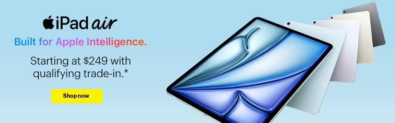 iPad Air M3. Built for Apple Intelligence. Starting at $249 with qualifying trade-in. Reference disclaimer.