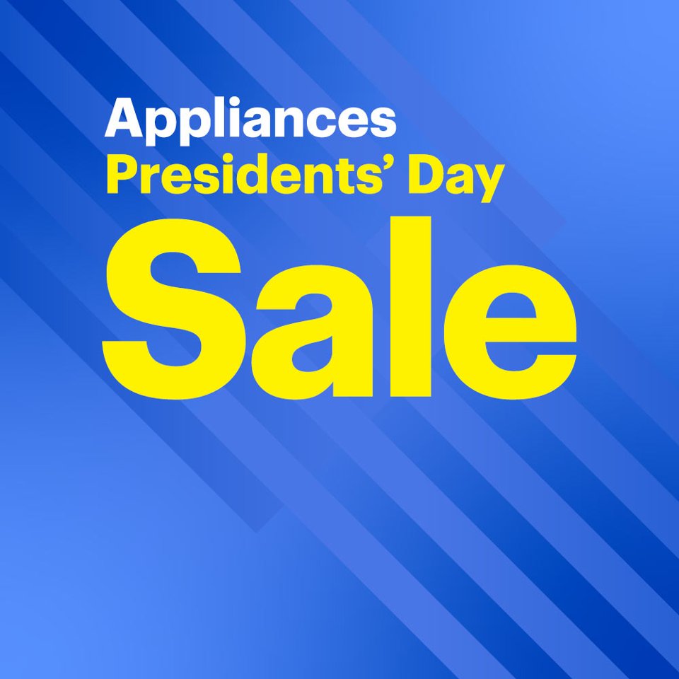 Appliances Presidents’ Day Sale
