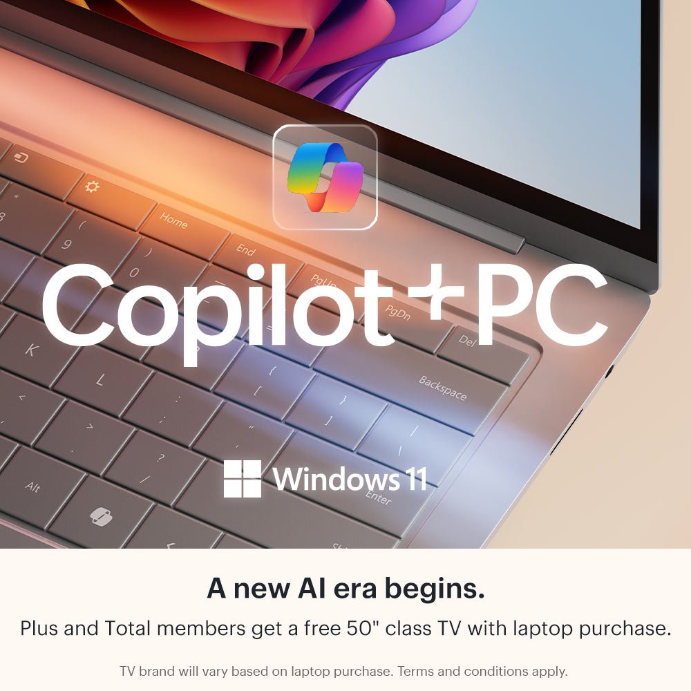 Copilot + PC. Windows 11. A new AI era begins. Plus and Total members get a free 50" class TV with laptop purchase. TV brand will vary based on laptop purchase. Terms and conditions apply.