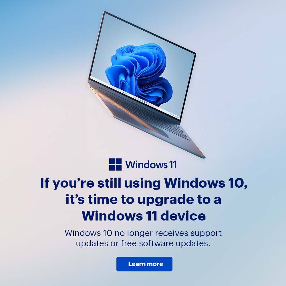 Laptop. If you’re still using Windows 10, it’s time to upgrade to a Windows 11 device. Windows 10 will no longer receive support updates or free software updates. Learn more