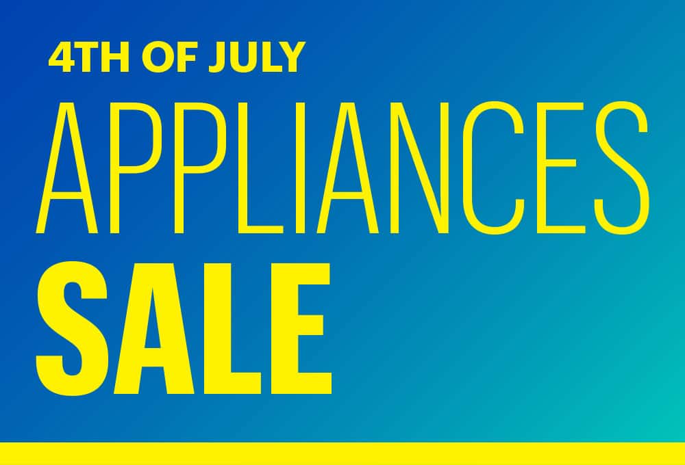 4th of July Appliances Sale