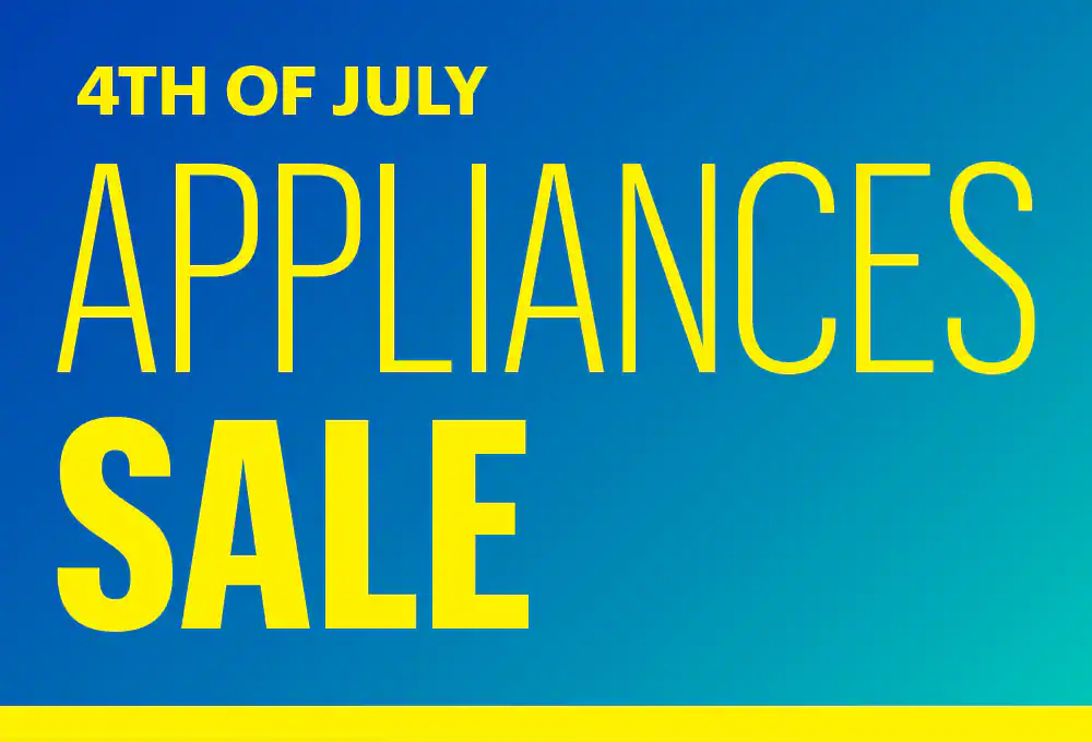 4th of July Appliances Sale