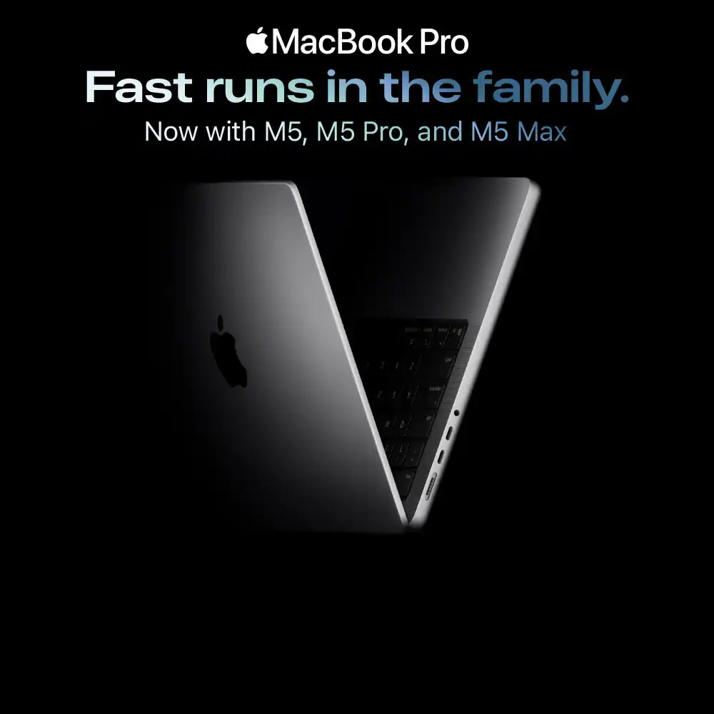 MacBook Pro. Fast runs in the family. Now with M5, M5 Pro, and M5 Max.