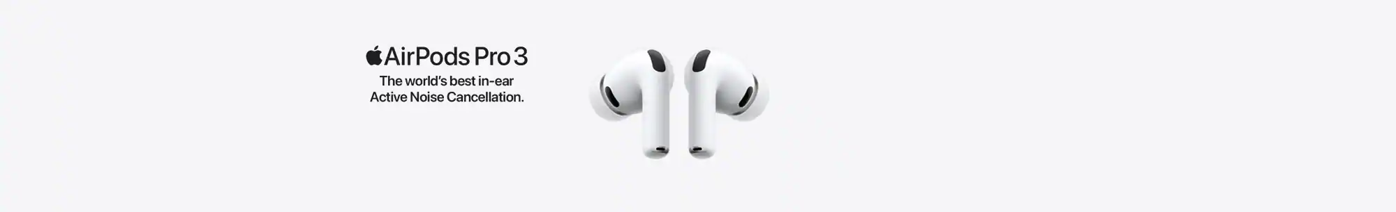 AirPods Pro 3. The world's best in-ear Active Noise Cancellation. 