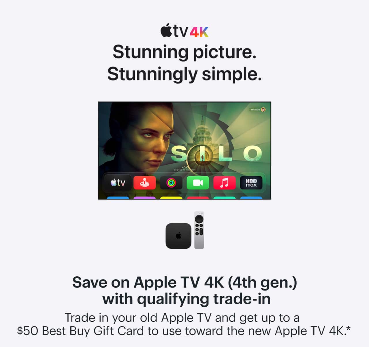 Save on Apple TV 4K (4th gen.) with qualifying trade-in. Trade in your old Apple TV and get up to a $50 Best Buy Gift Card to use toward the new Apple TV 4K.