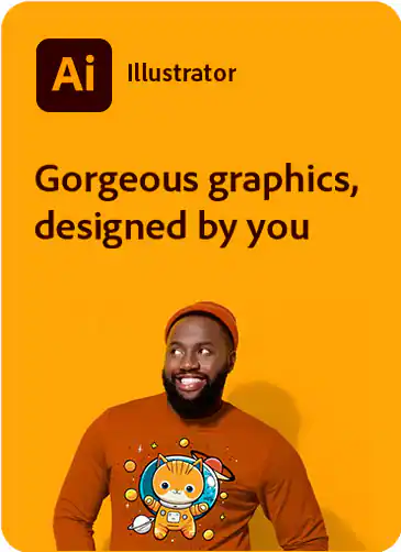 Adobe Illustrator. Gorgeous graphics, designed by you.
