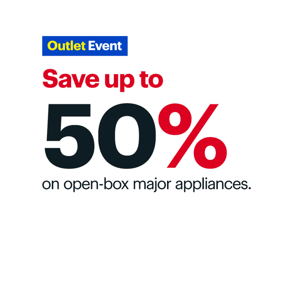 Best Buy Outlet. Save up to 50% on open-box major appliances.