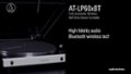 Audio-Technica-BT Stereo Turntable-Product Overview video 1 minutes 01 seconds