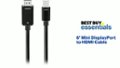 Best Buy essentials™ 6' Mini DisplayPort to HDMI Cable Features video 0 minutes 50 seconds