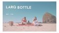 LARQ Bottle Flip Top Advertisement video video 0 minutes 19 seconds
