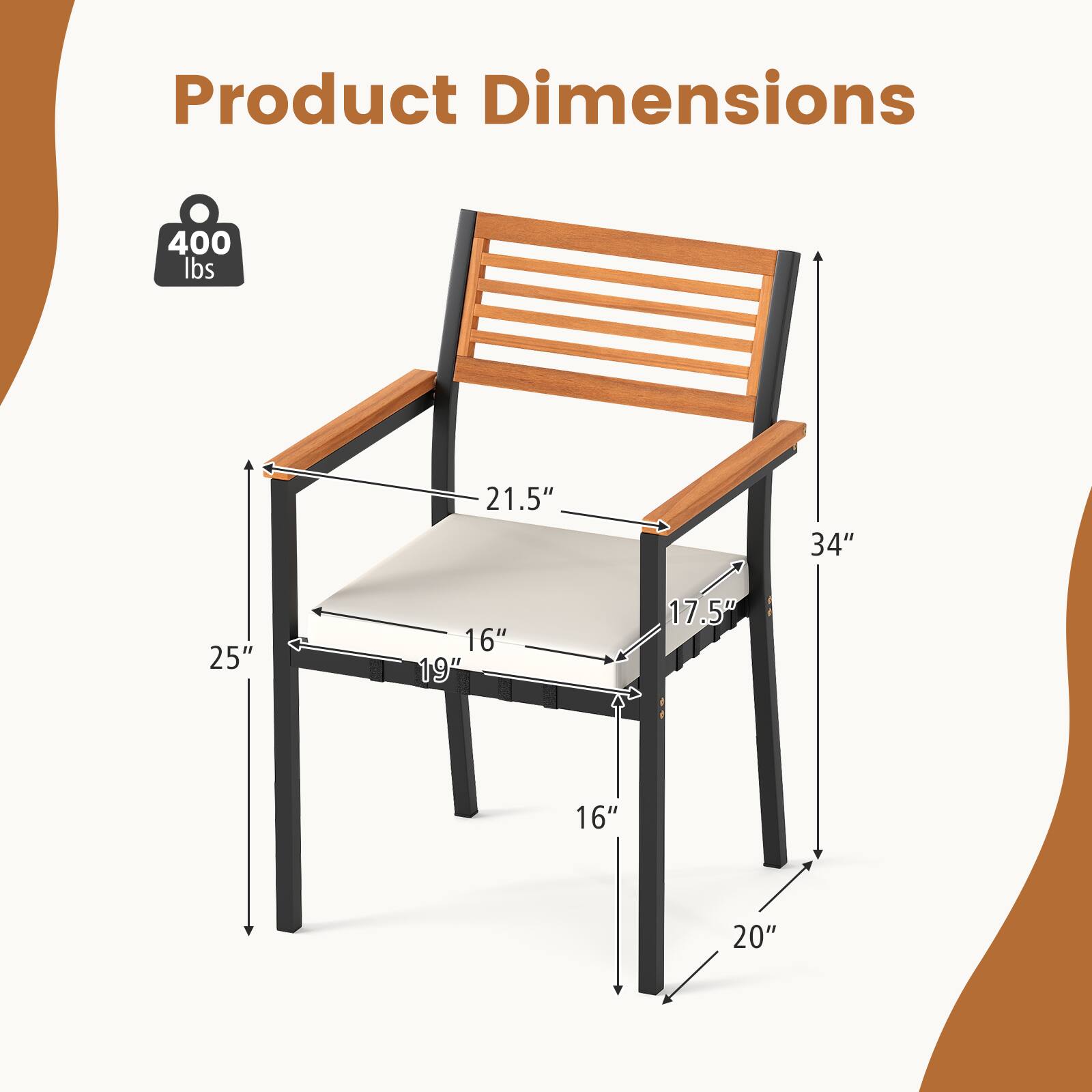 Product Dimensions: 400 lbs, 21.5", 34", 25", 16", 19", 17.5", 16", 20"