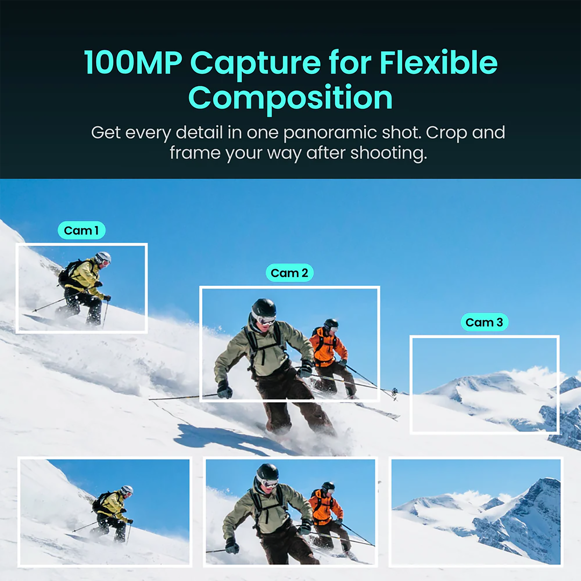 100MP Capture for Flexible Composition

Get every detail in one panoramic shot. Crop and frame your way after shooting.

Cam 1  
Cam 2  
Cam 3