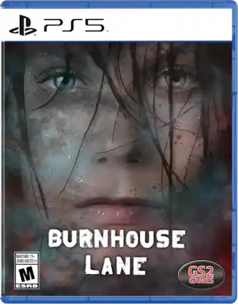 PS5
BURNHOUSE LANE
MATURE 17+ JEUNES ADULTES 17+
M ESRB
GS2 GAMES - M (Mature 17+)