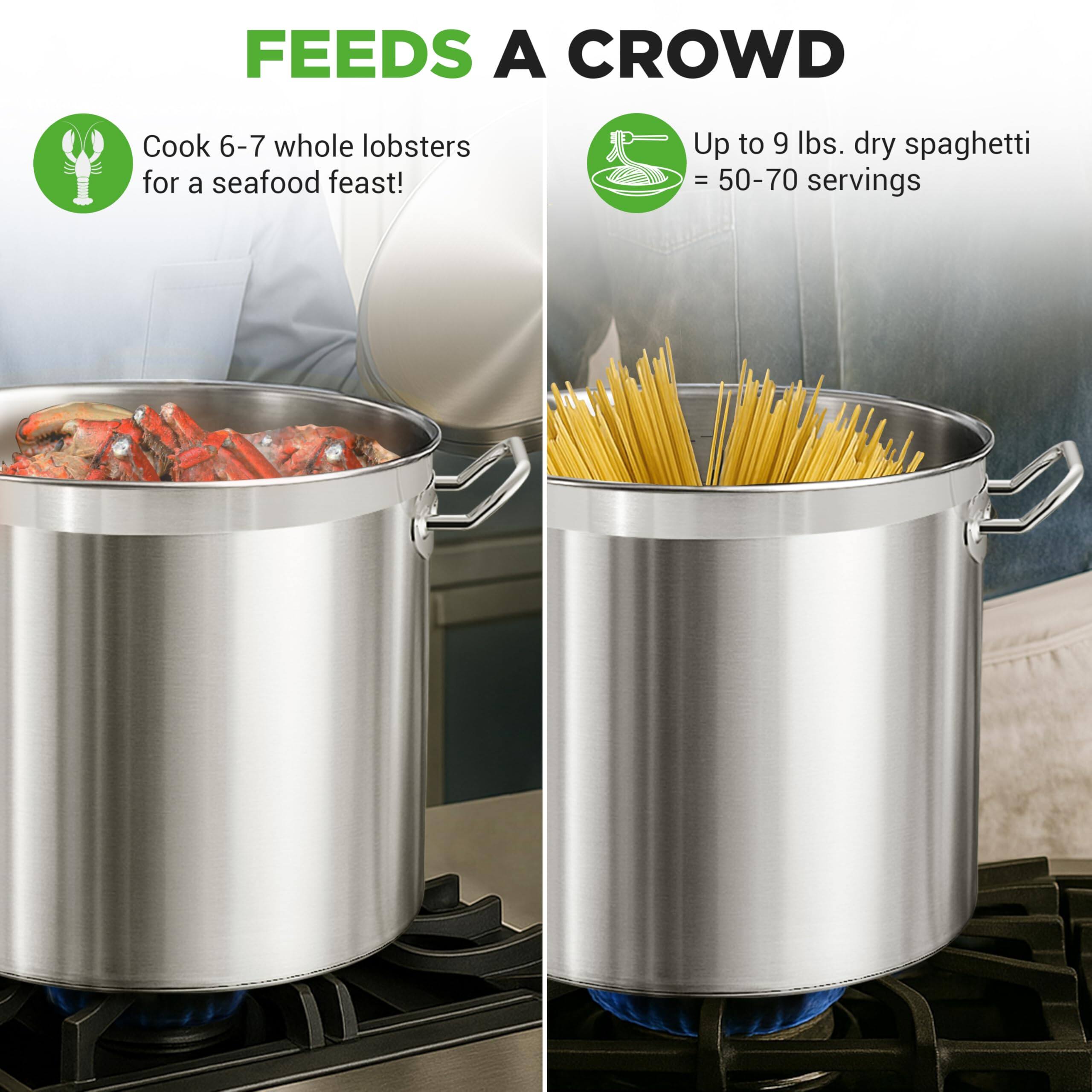 FEEDS A CROWD

Cook 6-7 whole lobsters for a seafood feast!

Up to 9 lbs. dry spaghetti = 50-70 servings