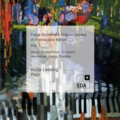 Grosz / Fiebig / Lessing - Franz Schreker's Masterclasses in Vienna 3   - COMPACT DISCS [CD] price history on PriceWatchPro
