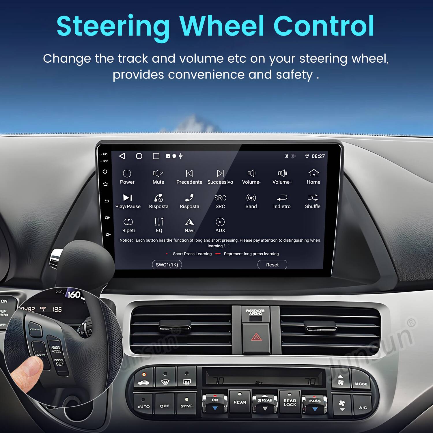 Steering Wheel Control  
Change the track and volume etc on your steering wheel, provides convenience and safety.  

Notice: Fach button has the function of long and short pressing. Please pay attention to distinguishing when earning.  
- Short Press  
- Long Press Learning  

SWC1(1K)  
Reset ON  

R DOR FF 260 160 0482 bP . 196 REDS AE ANCE nROL SAT ncm AUTO OFF SYNC DN PGENCE MO T REAR isun MOCC RUAR PASS LOCK AIC