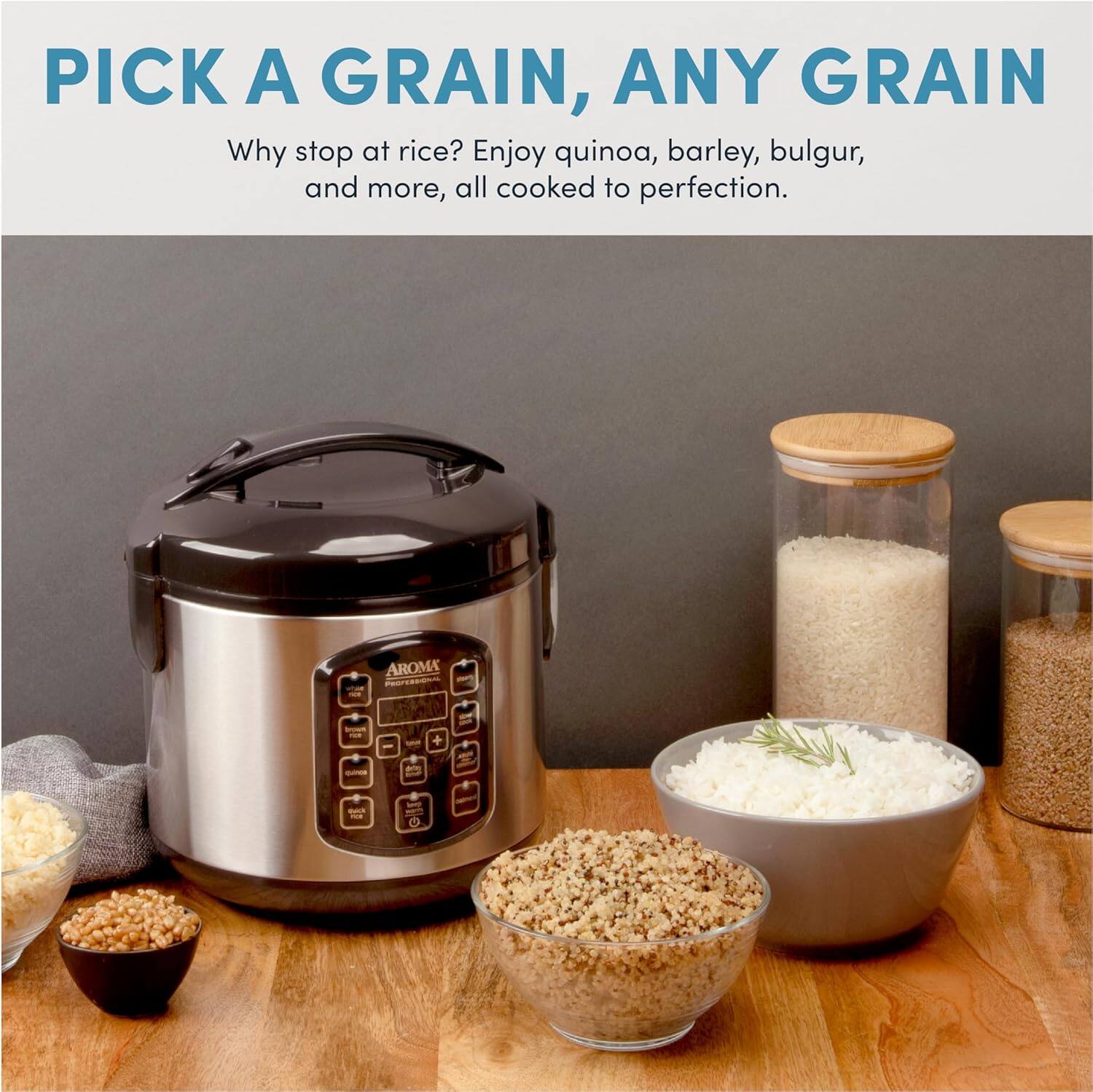 PICK A GRAIN, ANY GRAIN

Why stop at rice? Enjoy quinoa, barley, bulgur, and more, all cooked to perfection.