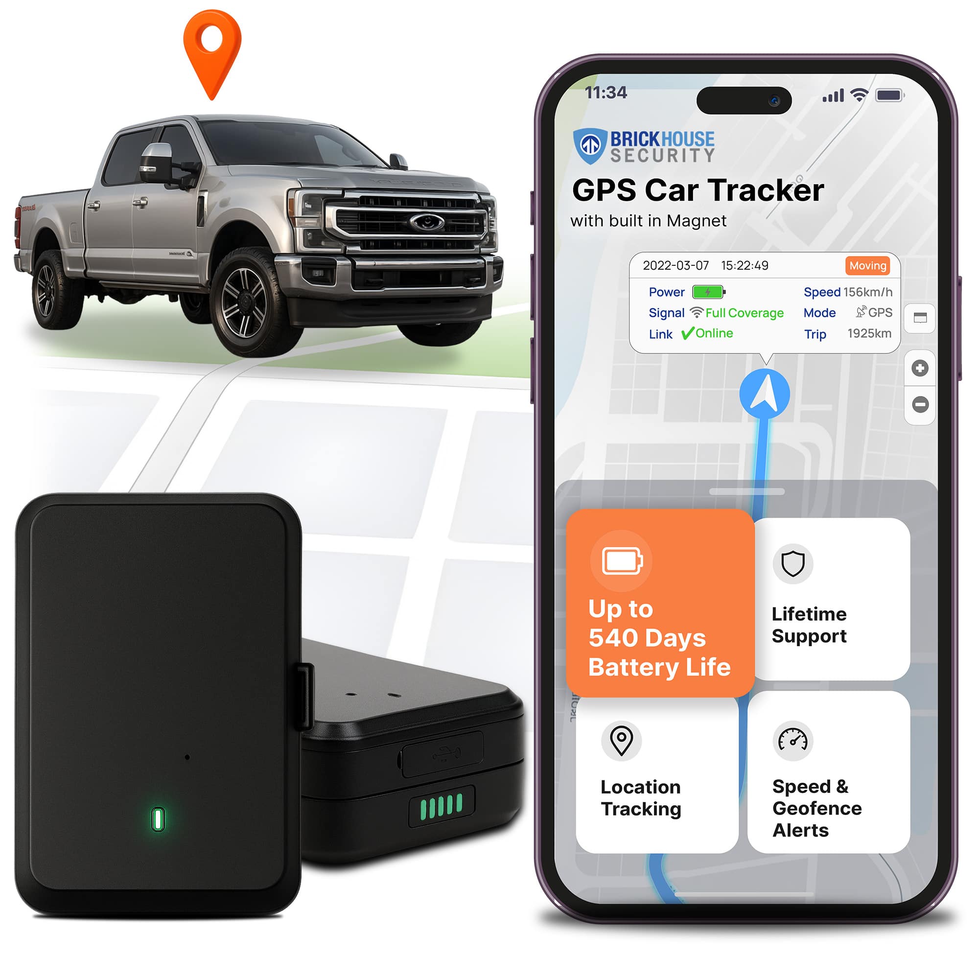 BRICKHOUSE SECURITY GPS Car Tracker with built in Magnet

2022-03-07 15:22:49
Moving
Power
Signal Full Coverage
Link Online
Speed 156km/h
Mode GPS
Trip 1925km

Up to 540 Days Battery Life
Lifetime Support
Location Tracking
Speed & Geofence Alerts