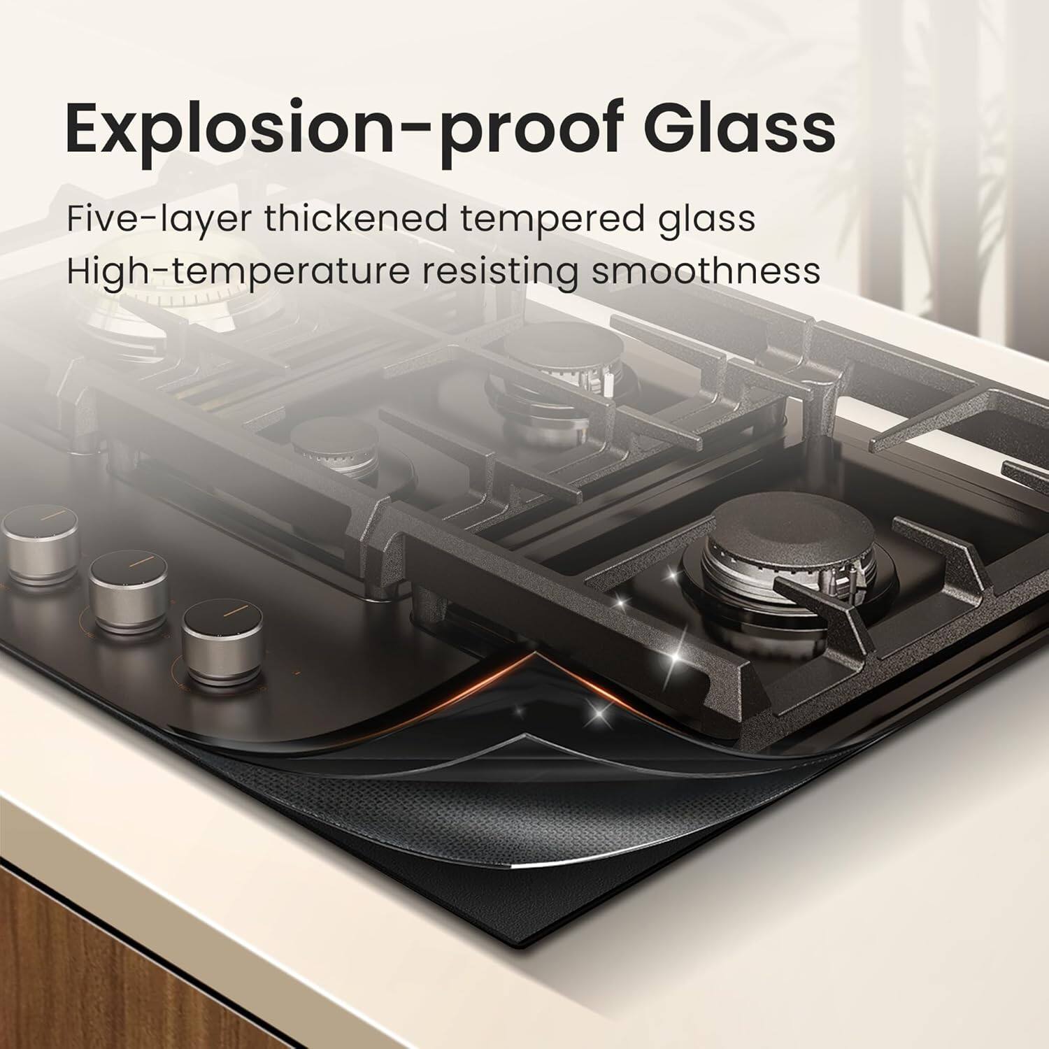 Explosion-proof Glass: Five-layer thickened tempered glass with high-temperature resisting smoothness.