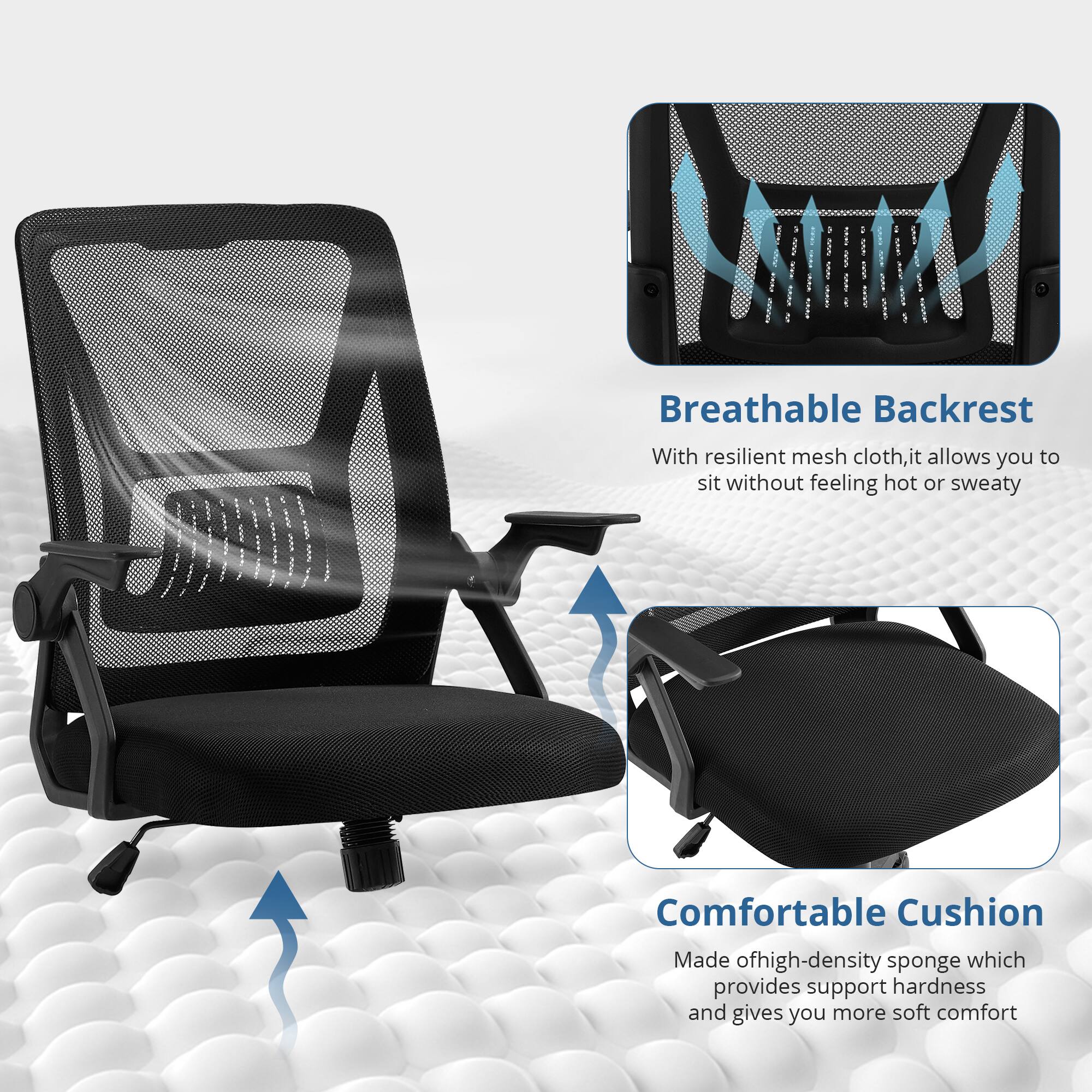 Breathable Backrest  
With resilient mesh cloth, it allows you to sit without feeling hot or sweaty  

Comfortable Cushion  
Made of high-density sponge which provides support hardness and gives you more soft comfort