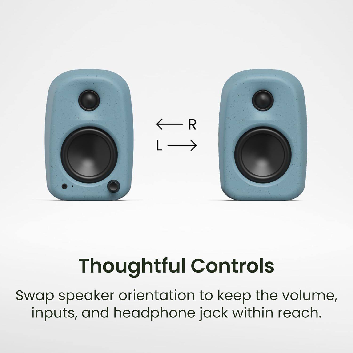 Thoughtful Controls  
Swap speaker orientation to keep the volume, inputs, and headphone jack within reach.