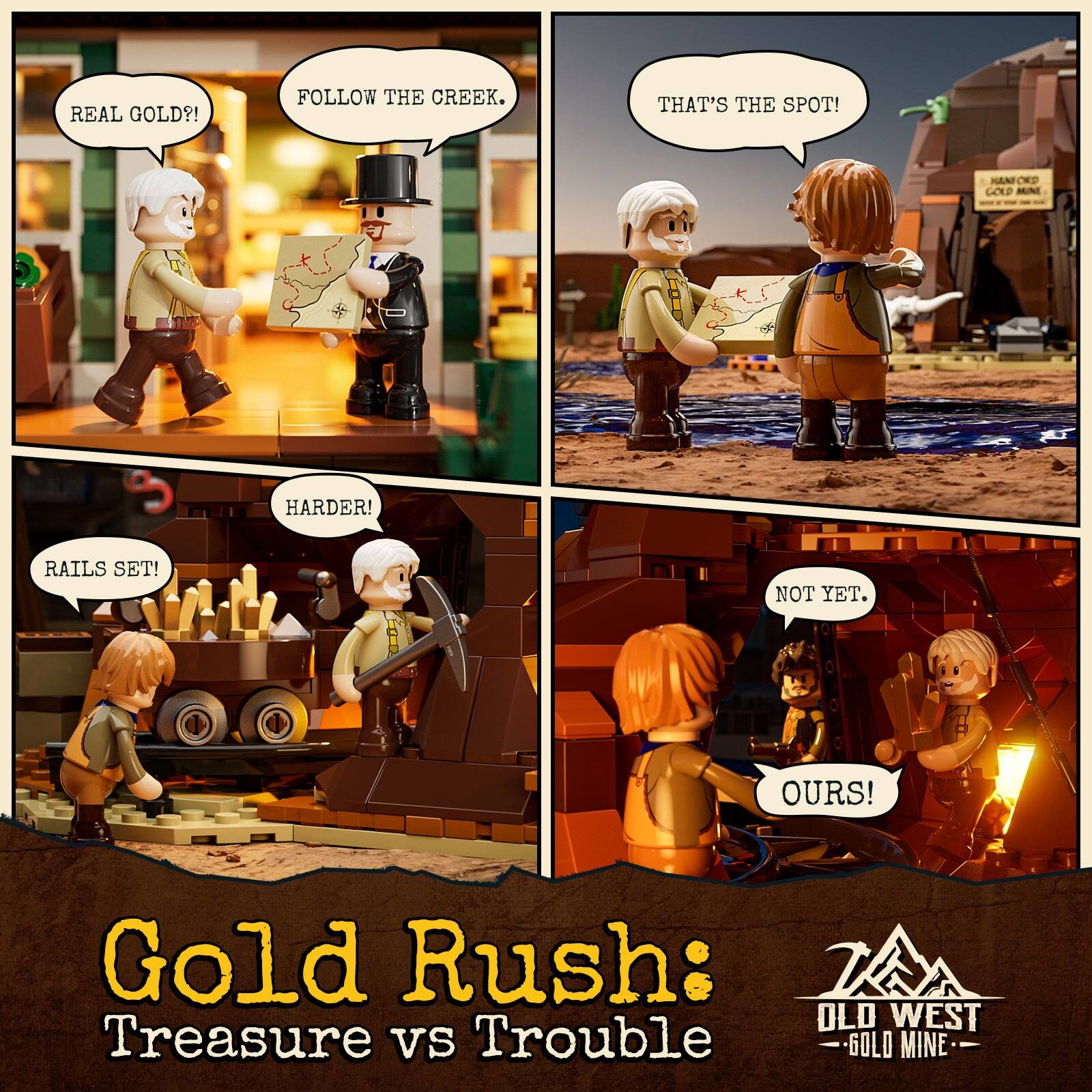 REAL GOLD?! FOLLOW THE CREEK. THAT'S THE SPOT! NAND CD GOLD MUN HARDER! RAILS SET! NOT YET. OURS! Gold Rush: OLD WEST Treasure vs Trouble GOLD MINE