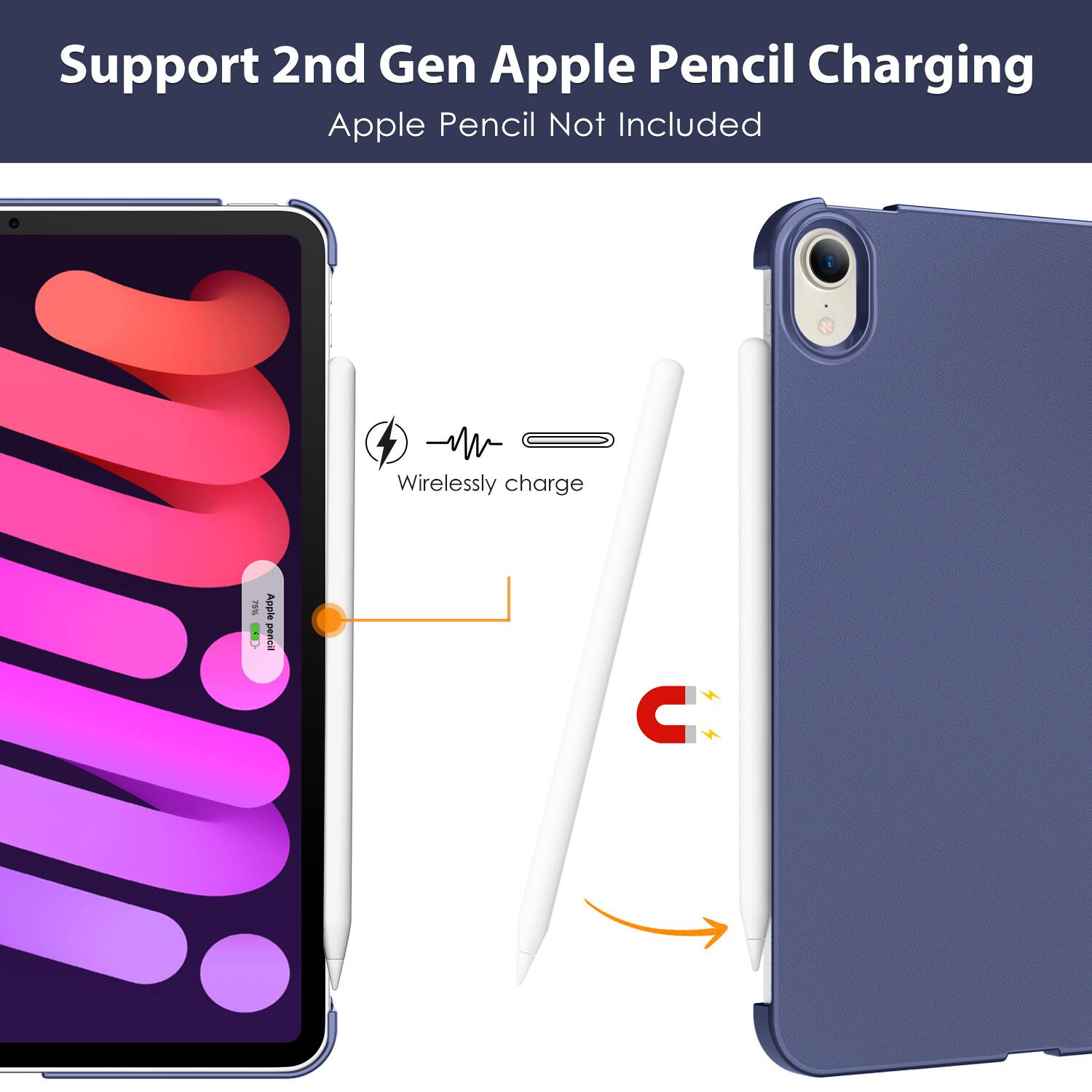 Support 2nd Gen Apple Pencil Charging  
Apple Pencil Not Included  

Wirelessly charge