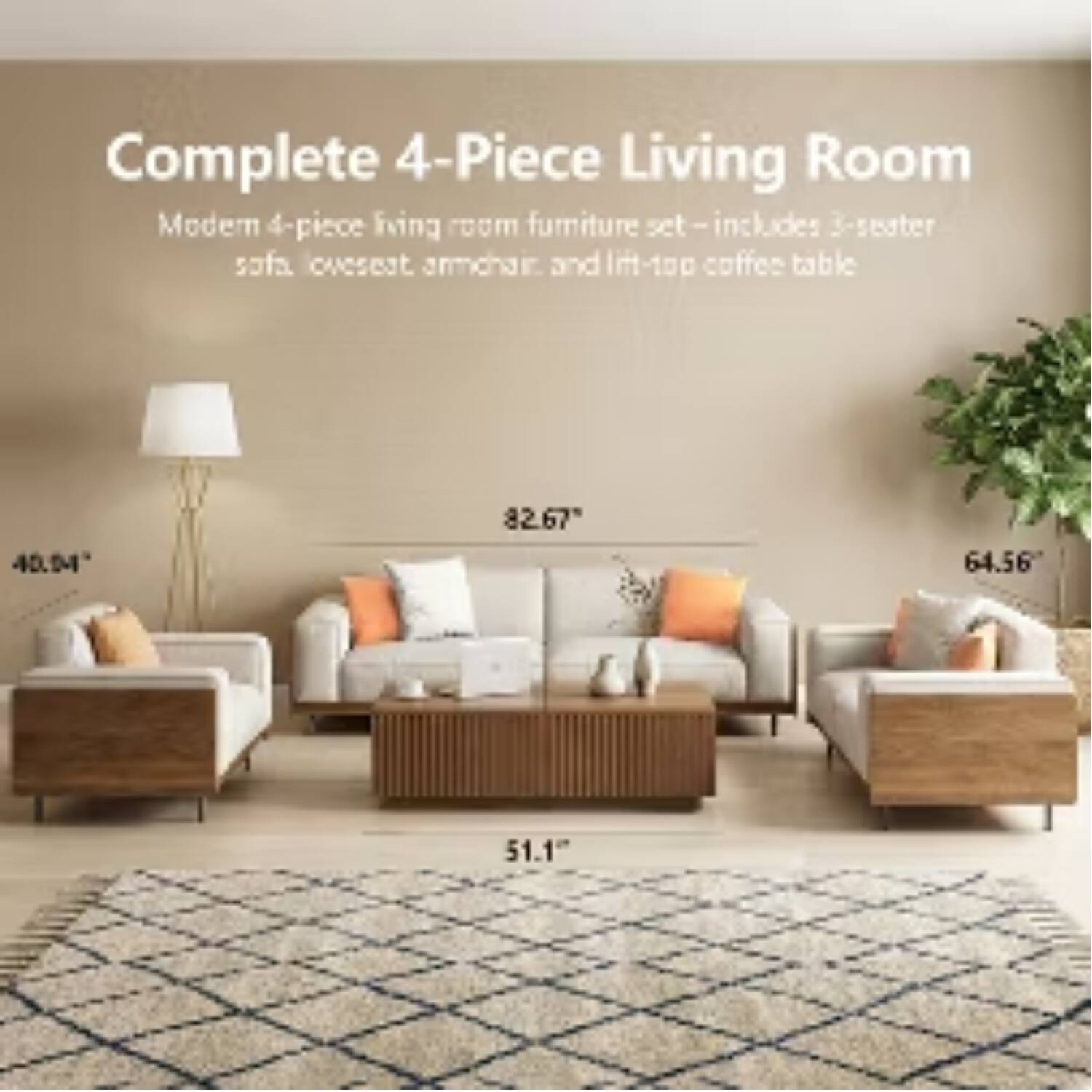 Complete 4-Piece Living Room  
Modern 4-piece living room furniture set includes 3-seater sofa, loveseat, armchair, and lift-top coffee table

40.04"  
82.67"  
64.56"  
51.1"