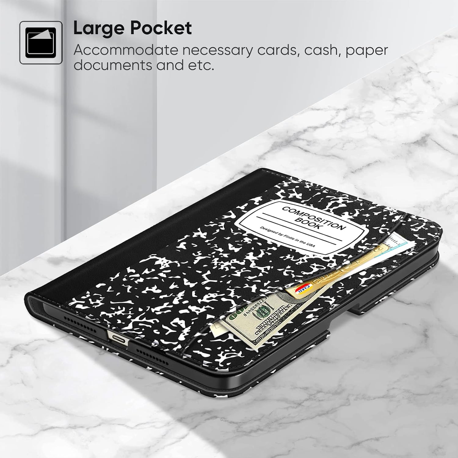 Large Pocket  
Accommodate necessary cards, cash, paper documents and etc.  

Designed by COMPOSITION Fintie BOOK in the USA  

CARD 776655448 CHAMPS CILE
