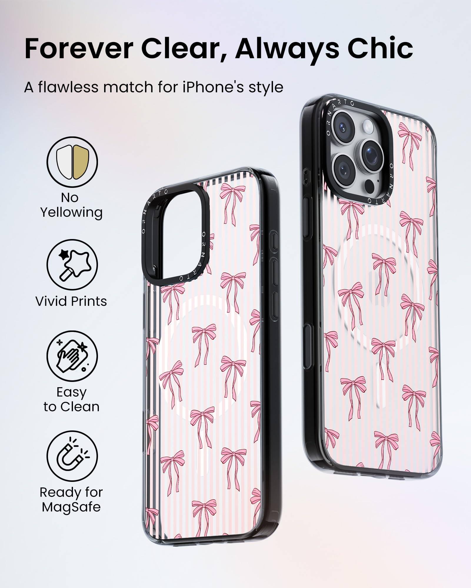 Forever Clear, Always Chic

A flawless match for iPhone's style

- No Yellowing
- Vivid Prints
- Easy to Clean
- Ready for MagSafe