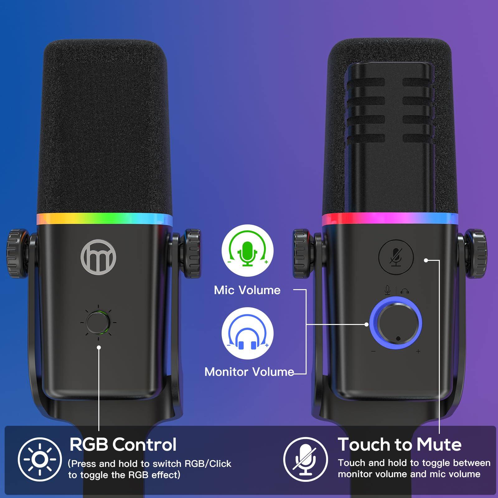 - Mic Volume
- Monitor Volume
- RGB Control (Press and hold to switch RGB/Click to toggle the RGB effect)
- Touch to Mute
- Touch and hold to toggle between monitor volume and mic volume