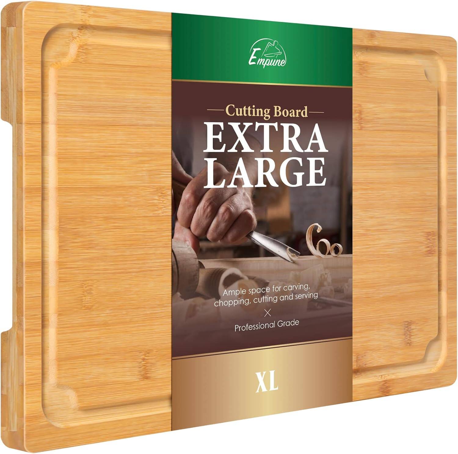 Empire Cutting Board  
EXTRA LARGE  

Ample space for carving, chopping, cutting and serving  
Professional Grade  

XL