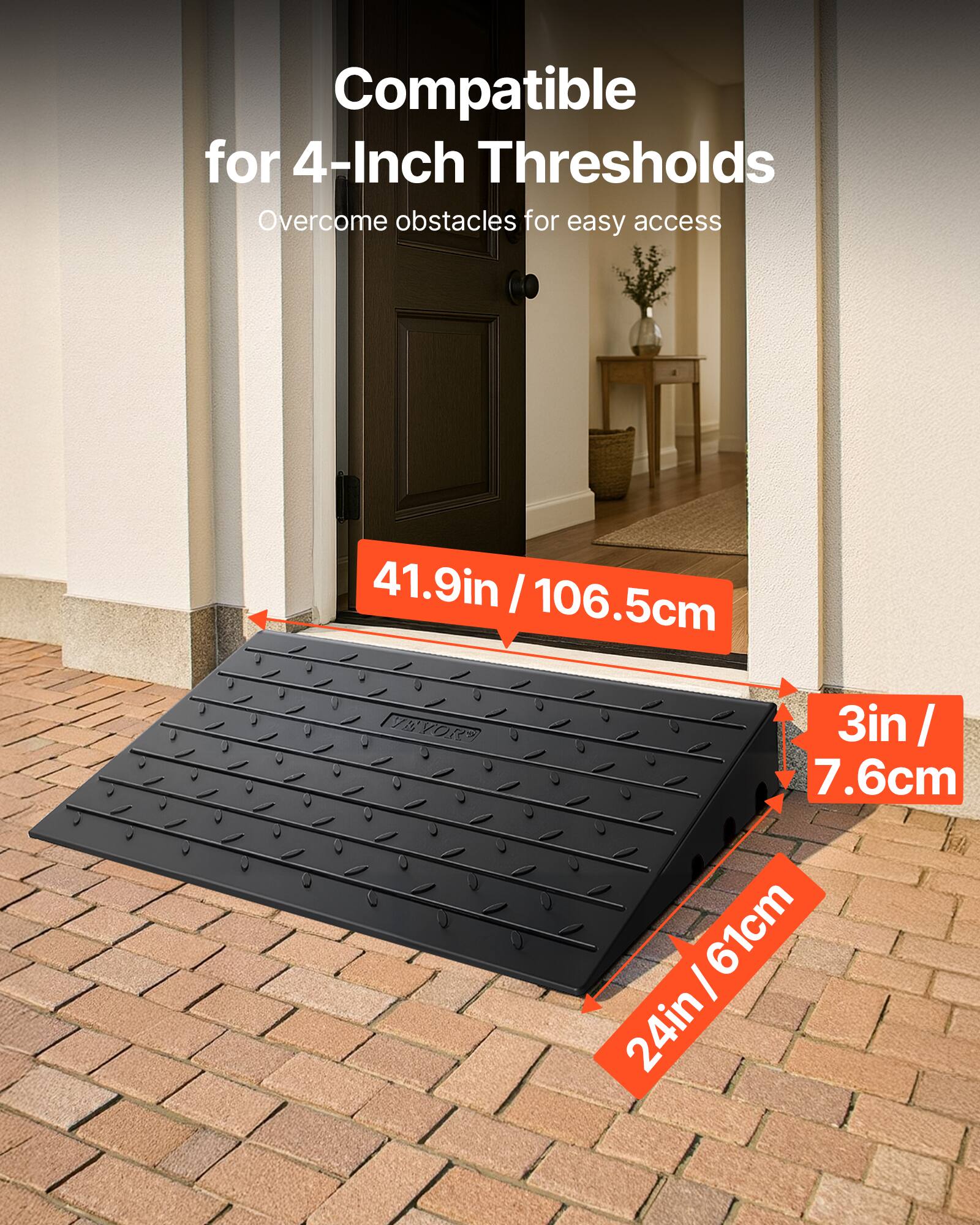Compatible for 4-Inch Thresholds  
Overcome obstacles for easy access  
41.9in / 106.5cm  
3in / 7.6cm  
24in / 61cm