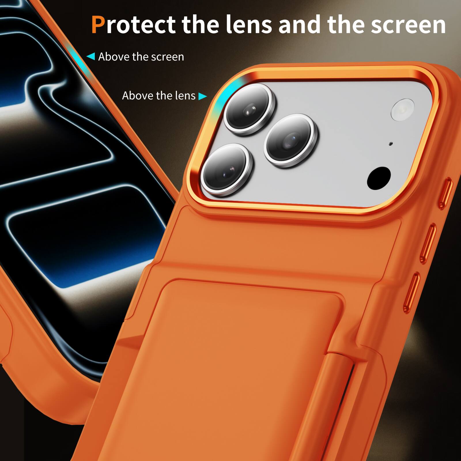 Protect the lens and the screen

- Above the screen
- Above the lens