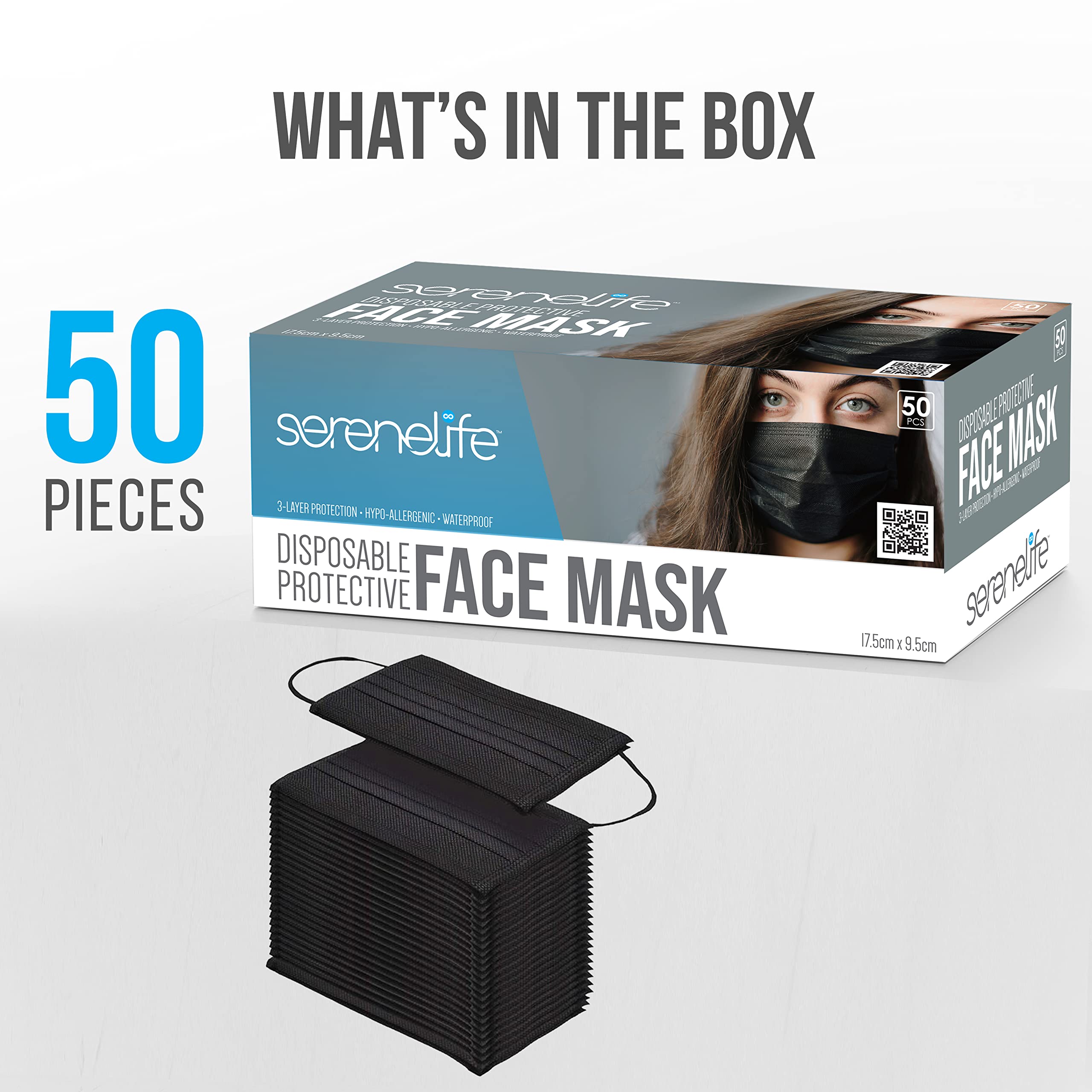 WHAT'S IN THE BOX

50 PIECES

serenelife DISPOSABLE PROTECTIVE FACE MASK

3-LAYER PROTECTION
HYPO-ALLERGENIC
WATERPROOF

17.5cm x 9.5cm