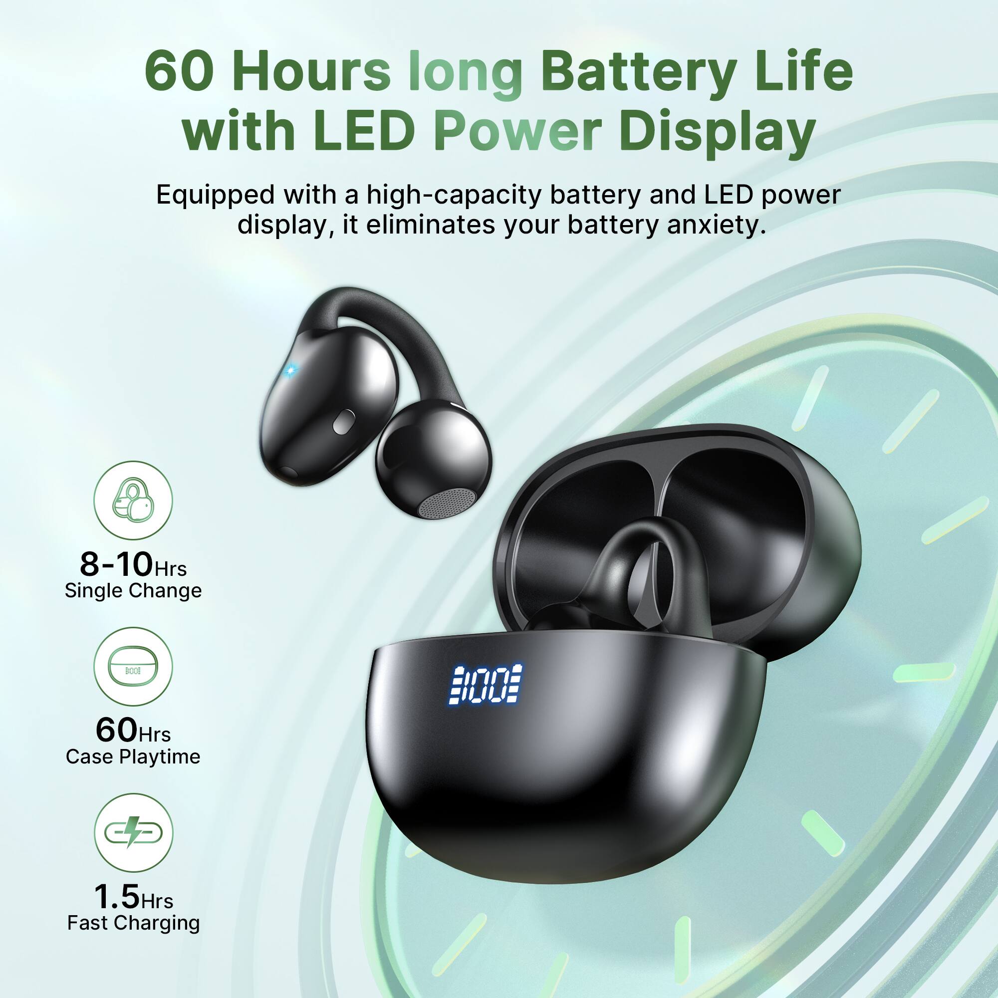60 Hours long Battery Life with LED Power Display

Equipped with a high-capacity battery and LED power display, it eliminates your battery anxiety.

8-10 Hrs Single Change

60 Hrs Case Playtime

1.5 Hrs Fast Charging
