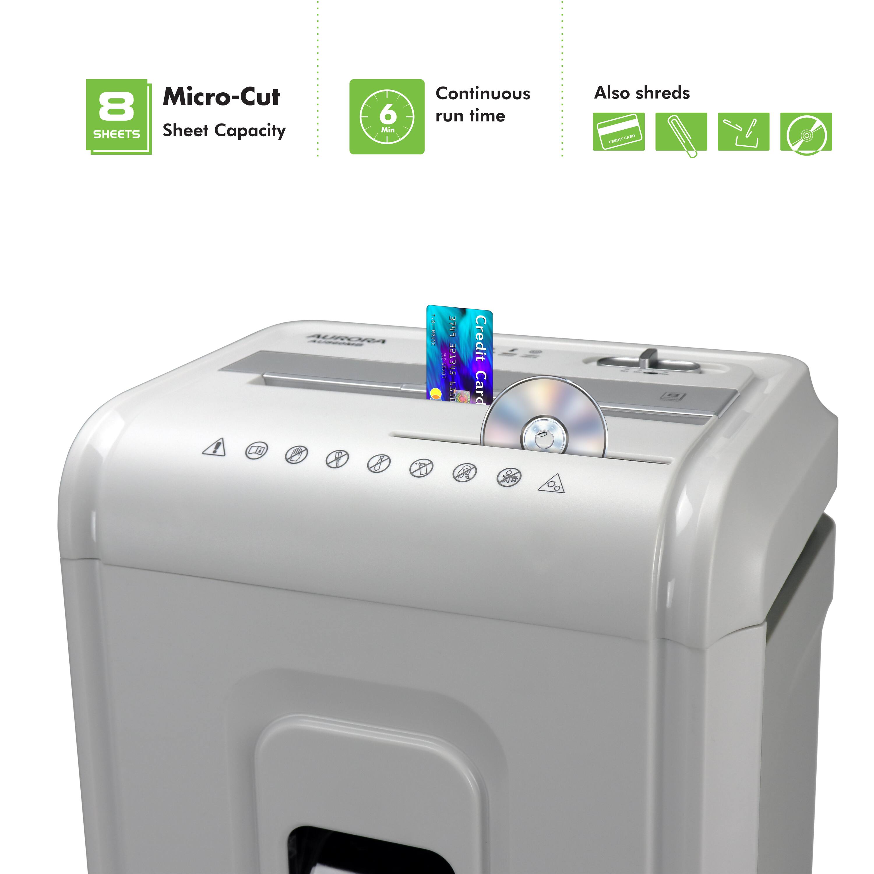 Micro-Cut 8 SHEETS Sheet Capacity 6 Min Continuous run time Also shreds - - - Credit Card !