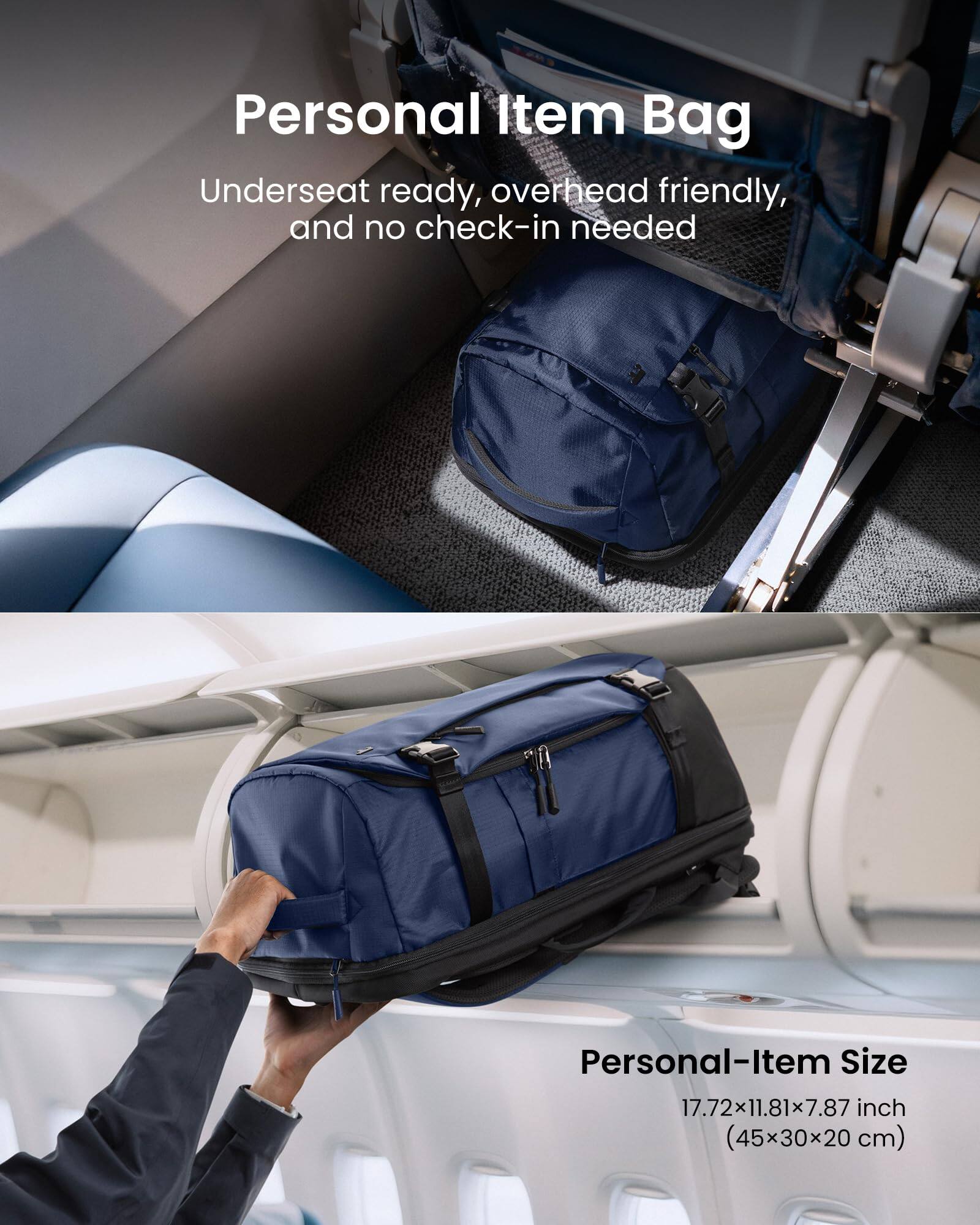 Personal Item Bag  
Underseat ready, overhead friendly, and no check-in needed  

Personal-Item Size  
17.72x11.81x7.87 inch (45x30x20 cm)