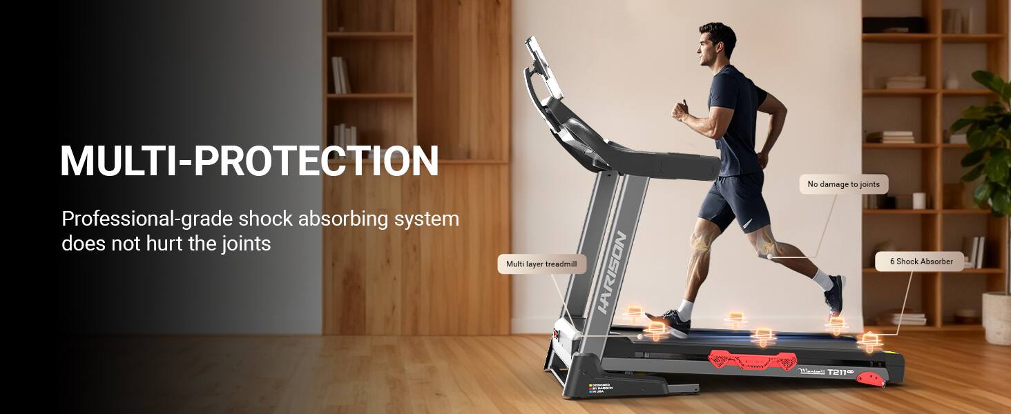 MULTI-PROTECTION

Professional-grade shock absorbing system does not hurt the joints

Multi layer treadmill

No damage to joints

6 Shock Absorber