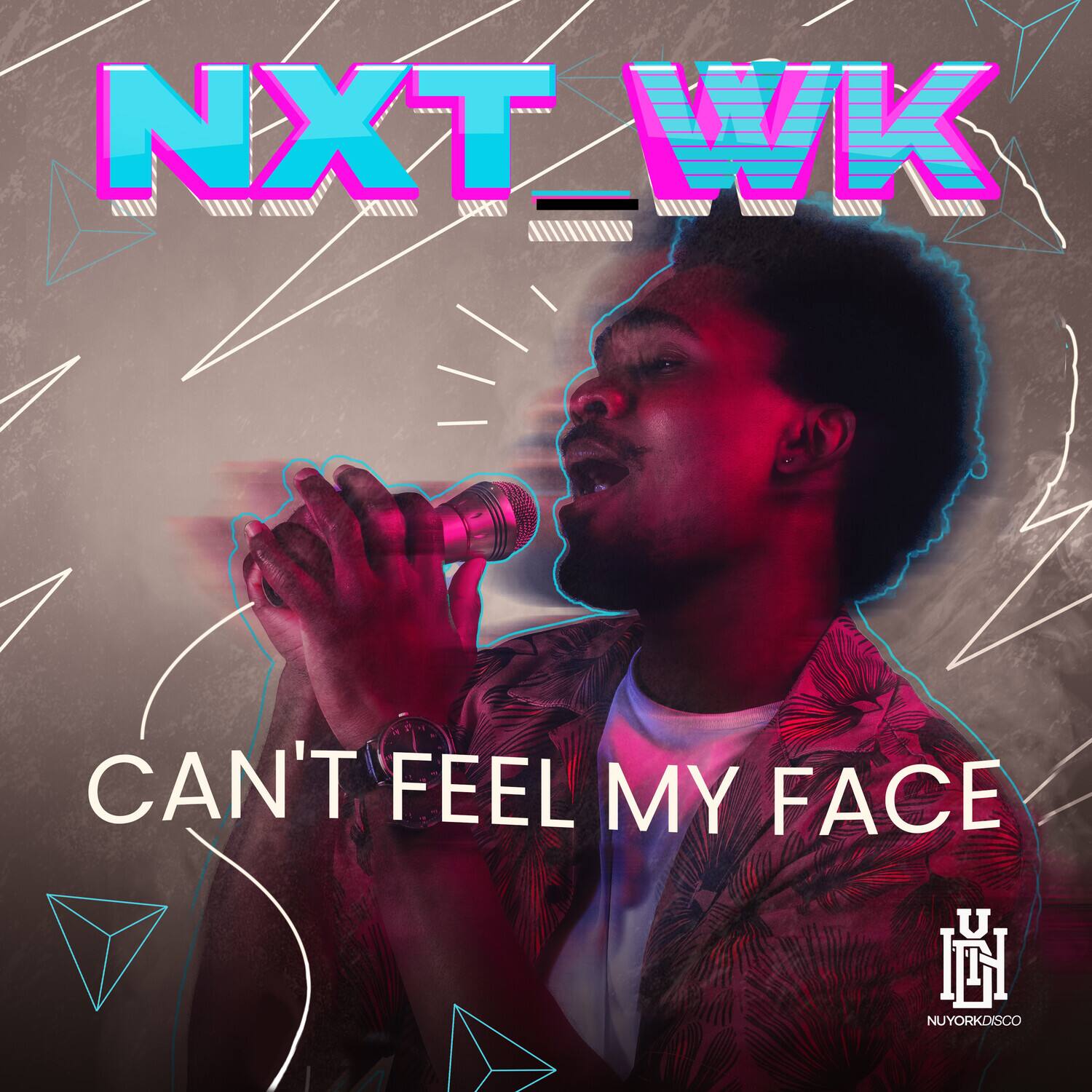 NXT_WK  
CAN'T FEEL MY FACE  
UH  
NUYORKDISCO
