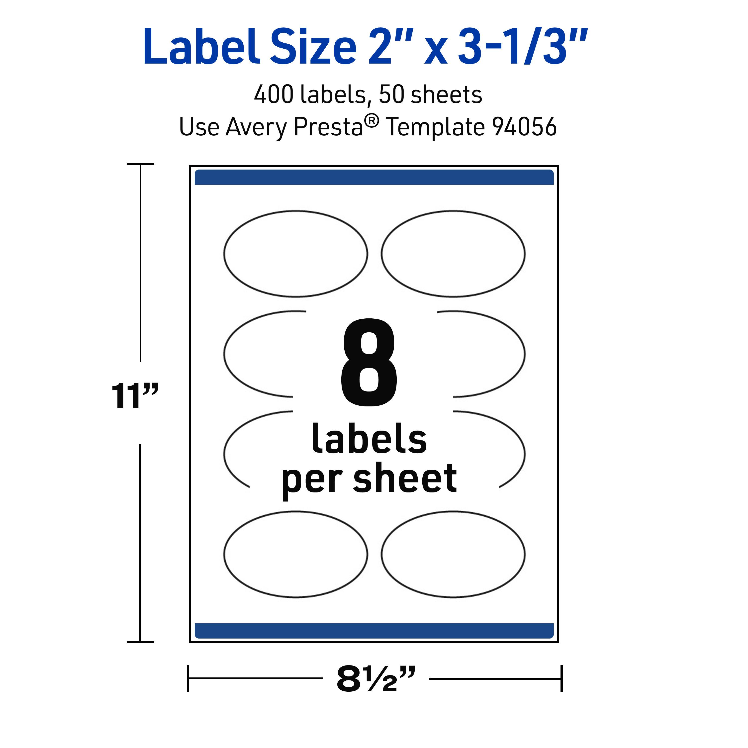 Label Size 2" x 3-1/3"  
400 labels, 50 sheets  
Use Avery Presta® Template 94056  
8 labels per sheet  
11" x 8½"