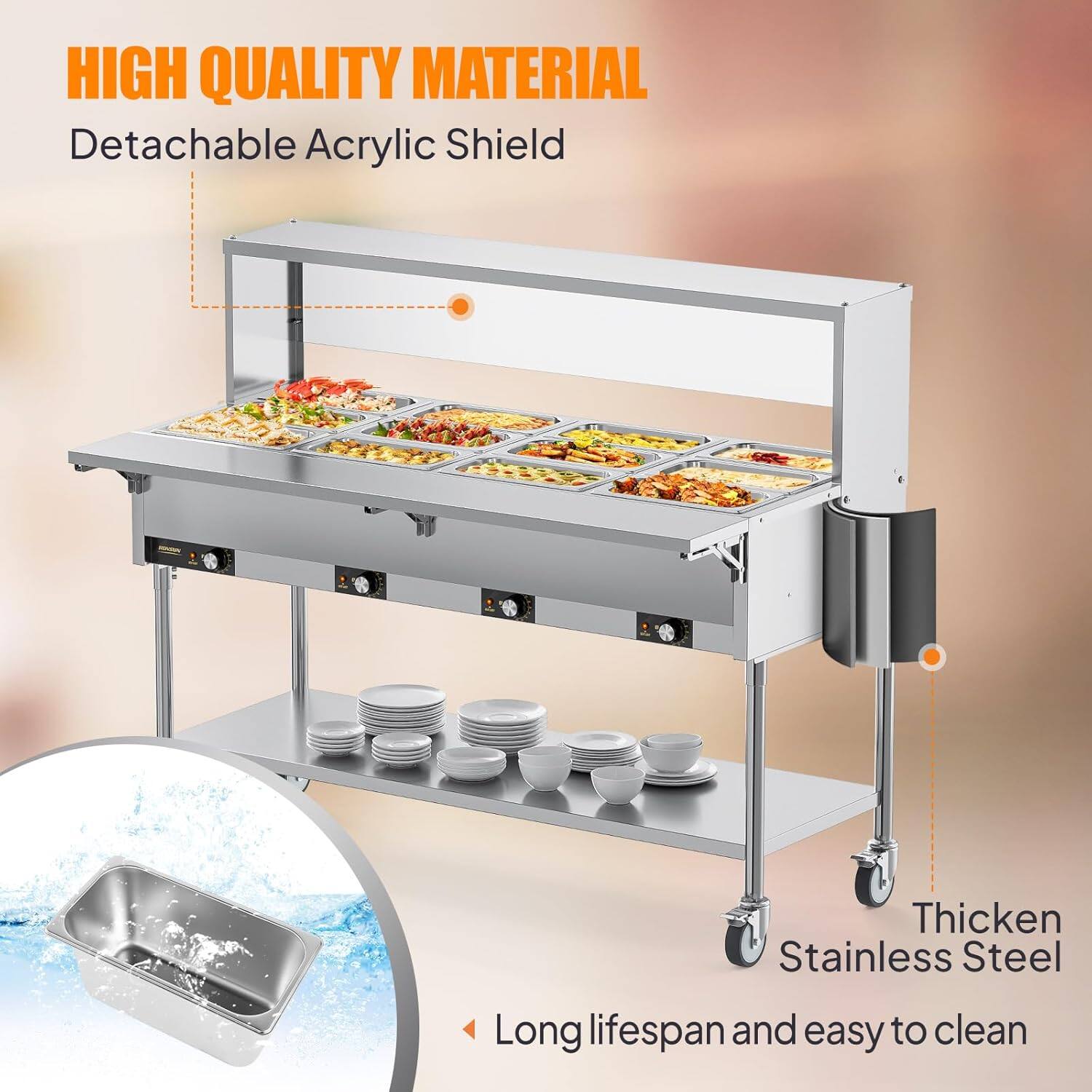 HIGH QUALITY MATERIAL  
Detachable Acrylic Shield  
Thicken Stainless Steel  
Long lifespan and easy to clean