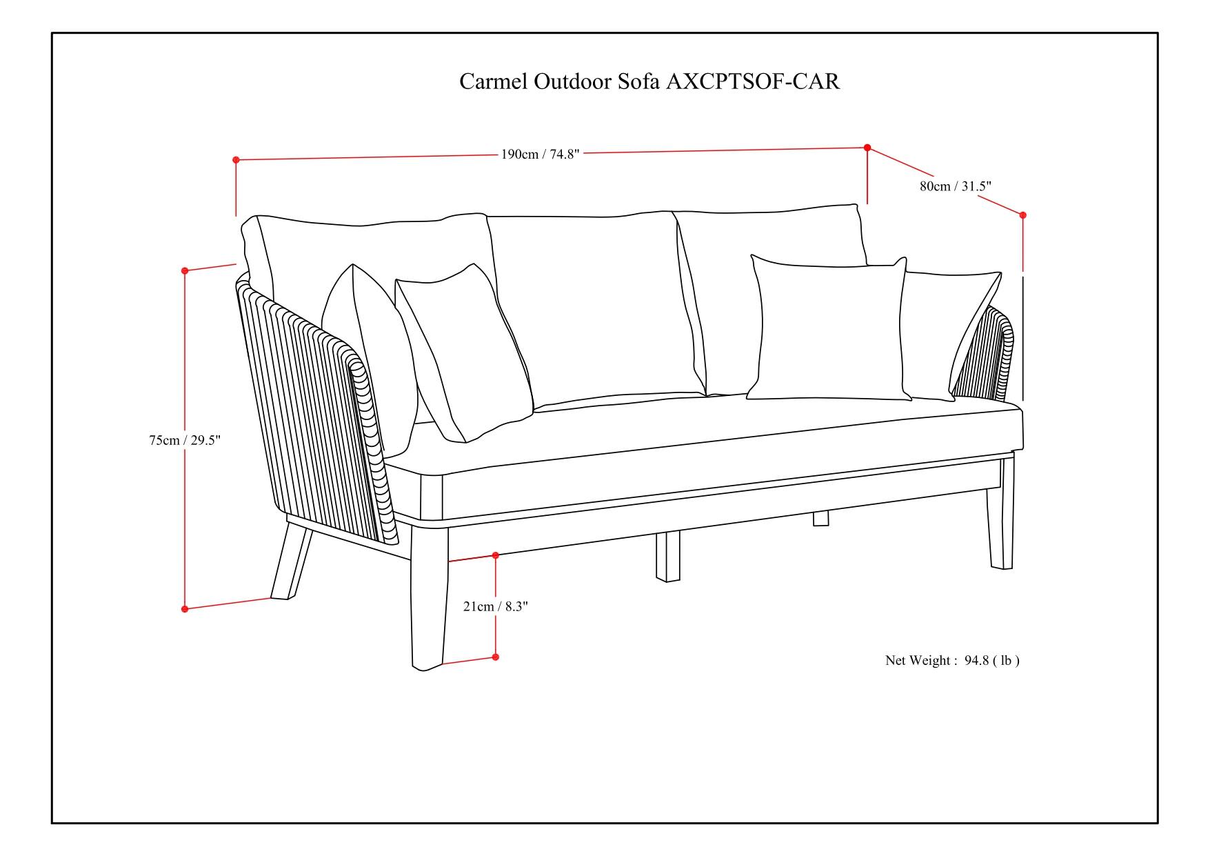 Carmel Outdoor Sofa AXCPTSOF-CAR

- 190cm / 74.8"
- 80cm / 31.5"
- 75cm / 29.5"
- 21cm / 8.3"

Net Weight: 94.8 lb