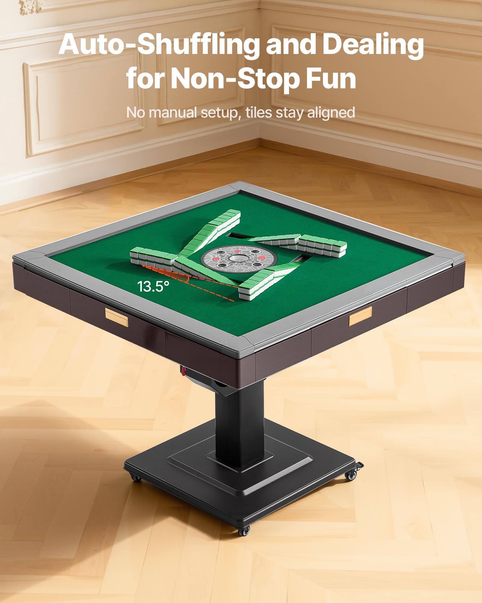 Auto-Shuffling and Dealing for Non-Stop Fun  
No manual setup, tiles stay aligned  
13.5°