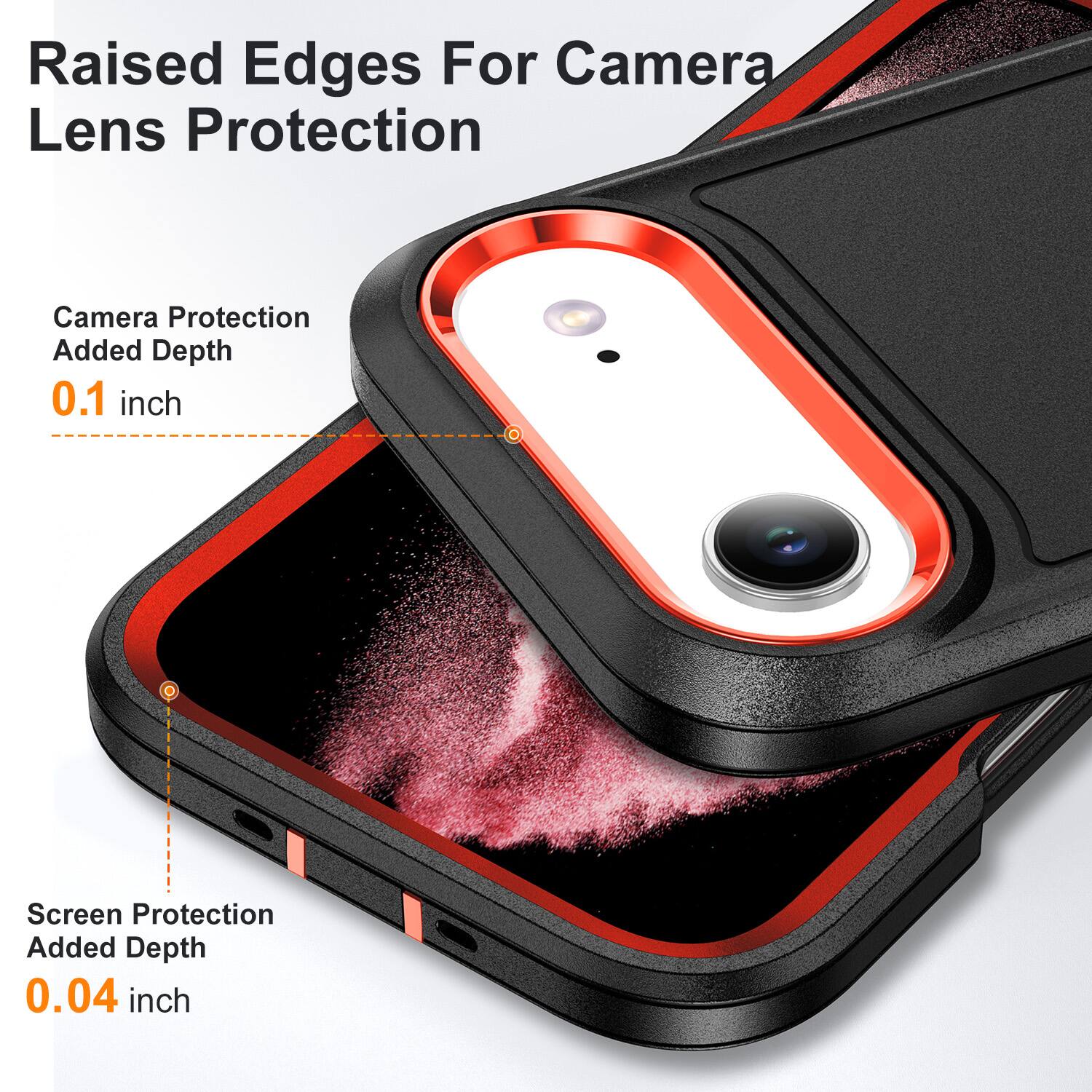 Raised Edges For Camera Lens Protection

Camera Protection Added Depth 0.1 inch

Screen Protection Added Depth 0.04 inch