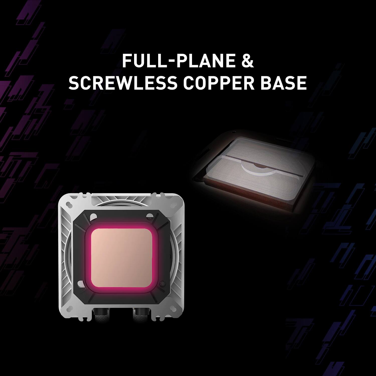 FULL-PLANE & SCREWLESS COPPER BASE