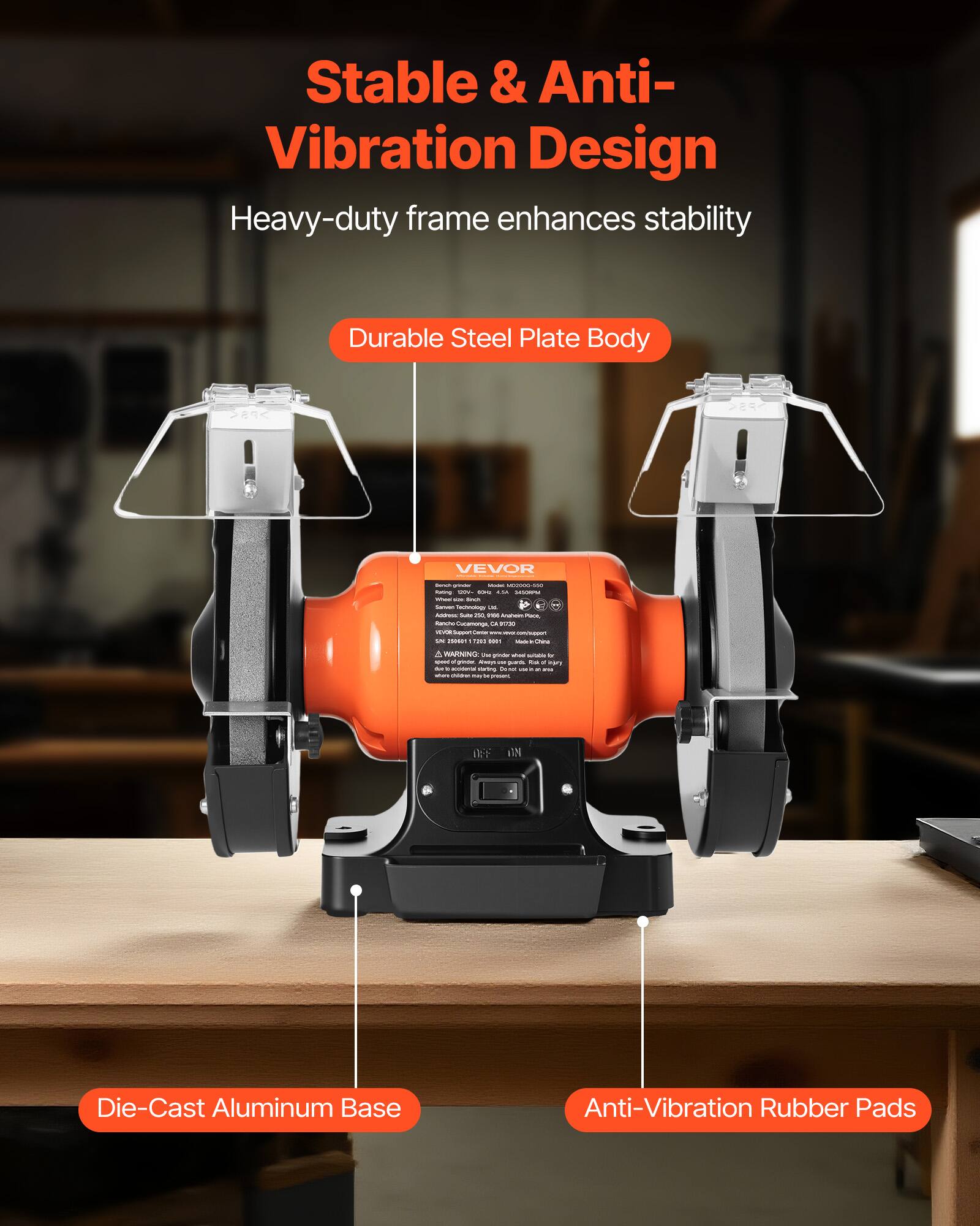Stable & Anti-Vibration Design  
Heavy-duty frame enhances stability  
Durable Steel Plate Body  
Die-Cast Aluminum Base  
Anti-Vibration Rubber Pads