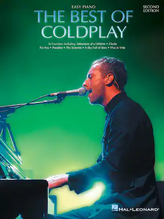 EASY PIANO
SECOND EDITION
THE BEST OF COLDPLAY
16 Favorites, Including
Adventure of a Lifetime • Clocks
Fix You • Paradise • The Scientist
A Sky Full of Stars • Viva la Vida
HAL LEONARD
