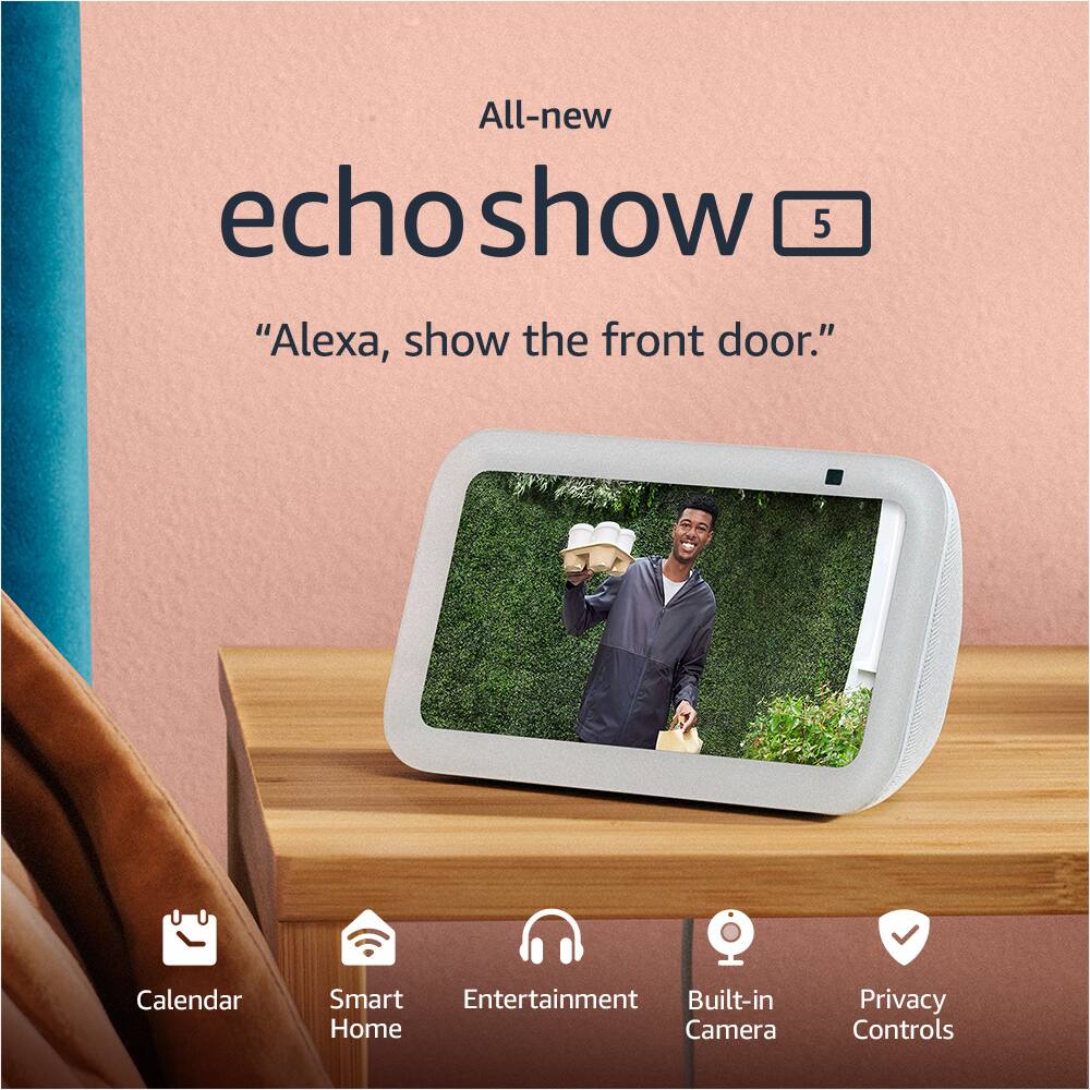 All-new echo show 5

"Alexa, show the front door."

Calendar  
Smart Home  
Entertainment  
Built-in Camera  
Privacy Controls